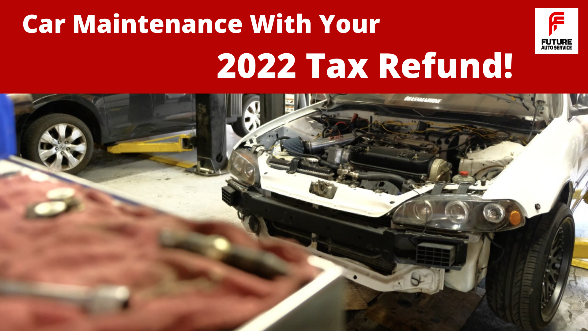 Car Maintenance With Your 2022 Tax Refund!
